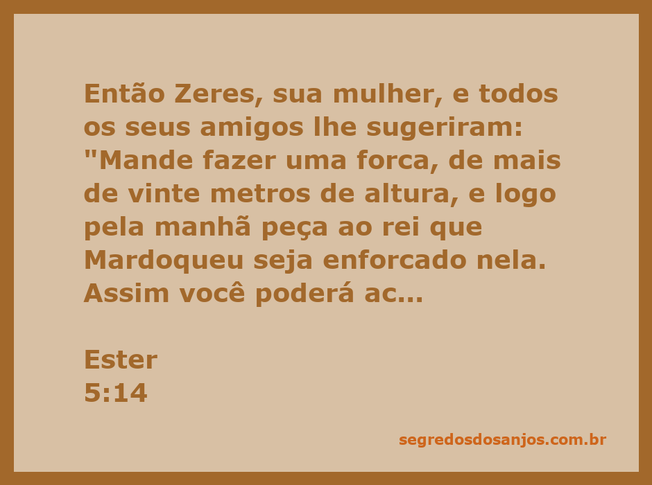 Hamã recebe sugestões de sua esposa Zeres e amigos para enforcar Mardoqueu.