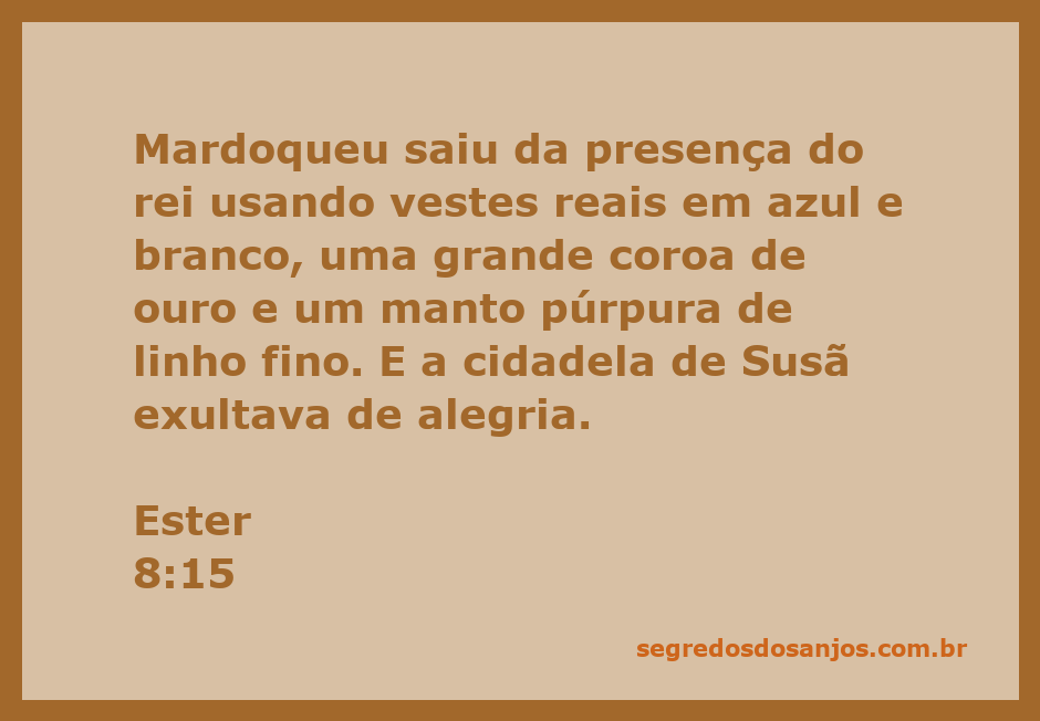 Mardoqueu em vestes reais azul e branca, com uma coroa de ouro e um manto púrpura, na cidadela de Susã.