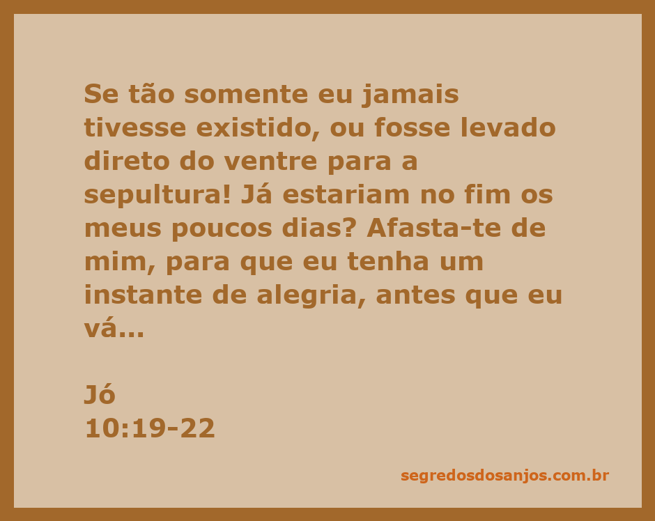 Ilustração do versículo Jó 10:19-22, retratando a angústia e o desejo de alívio do protagonista.