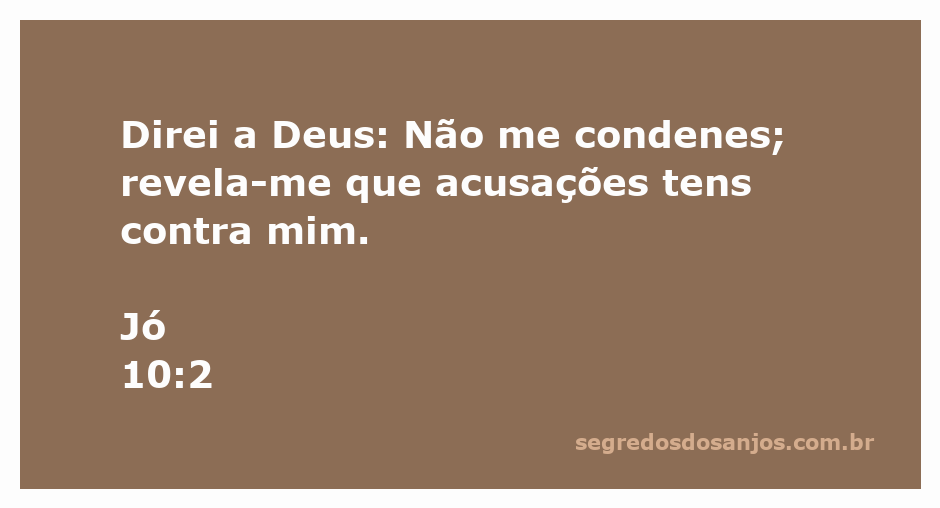 Imagem representativa da passagem bíblica Jó 10:2, onde um homem se dirige a Deus pedindo esclarecimentos sobre suas acusações.