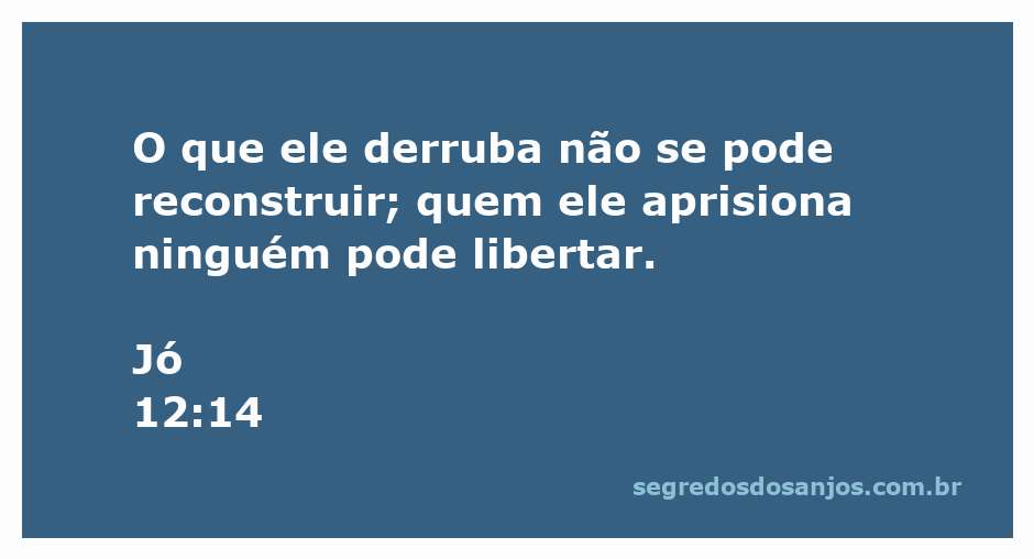 Imagem representativa da passagem bíblica de Jó 12:14, destacando a ideia de irreversibilidade e aprisionamento espiritual.