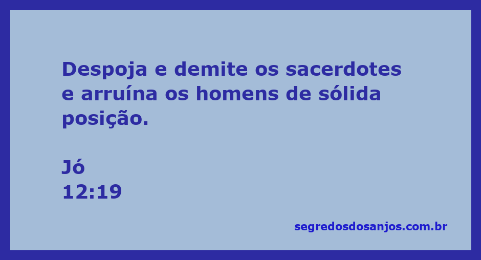 Representação artística da passagem bíblica Jó 12:19, mostrando a despojo de sacerdotes e a queda de homens de sólida posição.