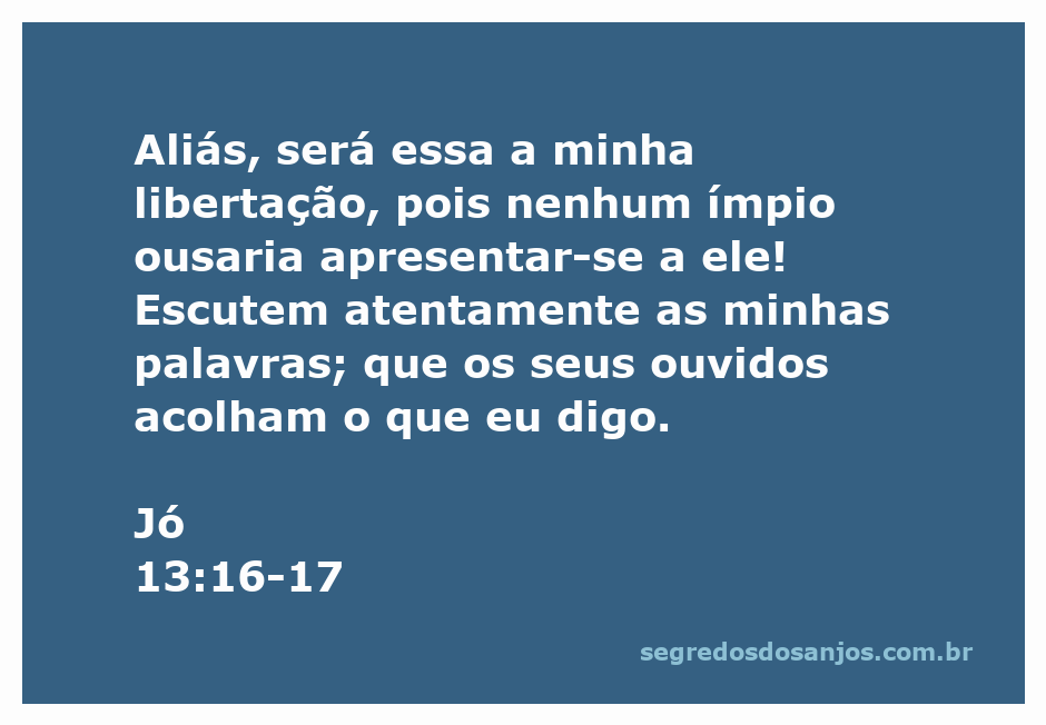 Ilustração do versículo Jó 13:16-17, destacando a importância da libertação e da escuta atenta às palavras de justiça.