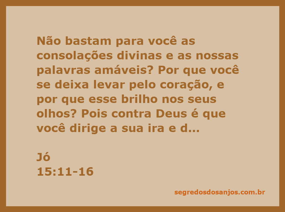 Ilustração do versículo Jó 15:11-16, que destaca a reflexão sobre a pureza humana e a ira contra Deus.