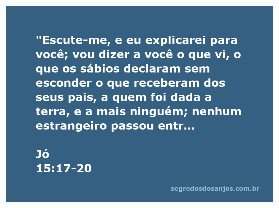 Versículo de Jó 15:17-20 que fala sobre a sabedoria ancestral e o sofrimento dos ímpios.