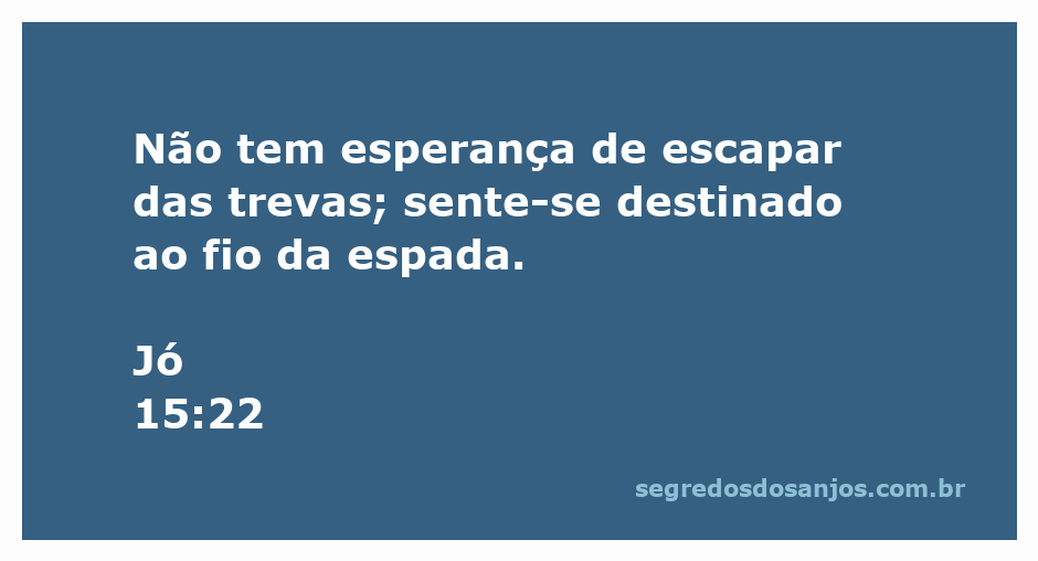 Ilustração do versículo Jó 15:22, retratando a falta de esperança em escapar das trevas e o destino trágico simbolizado pela espada.