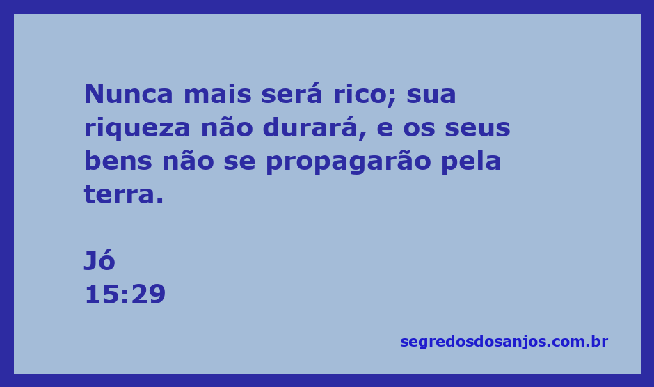 Imagem representativa do versículo Jó 15:29, que fala sobre a transitoriedade da riqueza.