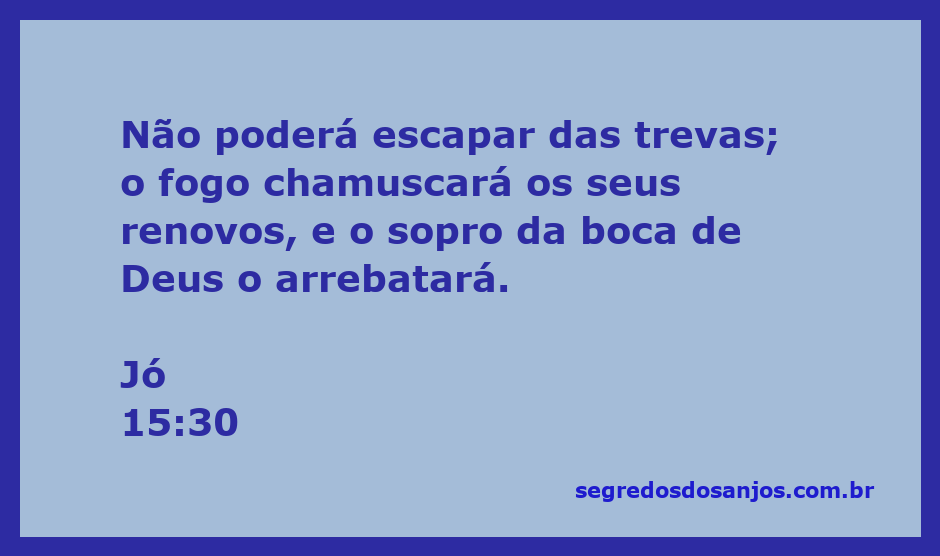 Ilustração representando a passagem de Jó 15:30, enfatizando a escuridão e o fogo que consome.
