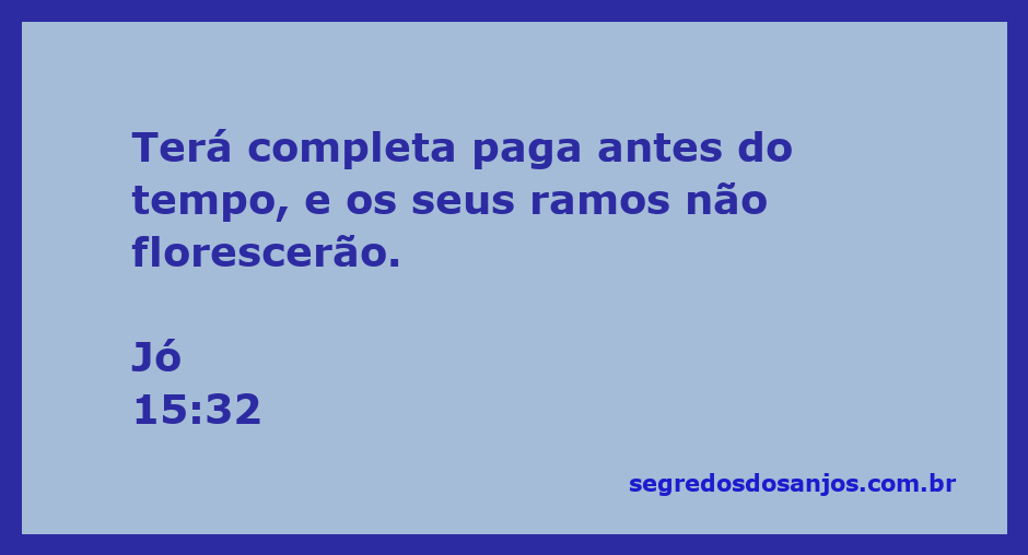 Imagem ilustrativa do versículo Jó 15:32, representando a ideia de frutos não florescendo antes do tempo.