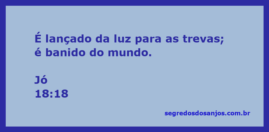 Imagem representativa da passagem bíblica Jó 18:18, simbolizando a transição da luz para as trevas.