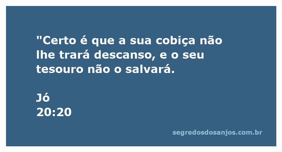 Imagem ilustrativa do versículo Jó 20:20 sobre cobiça e tesouro