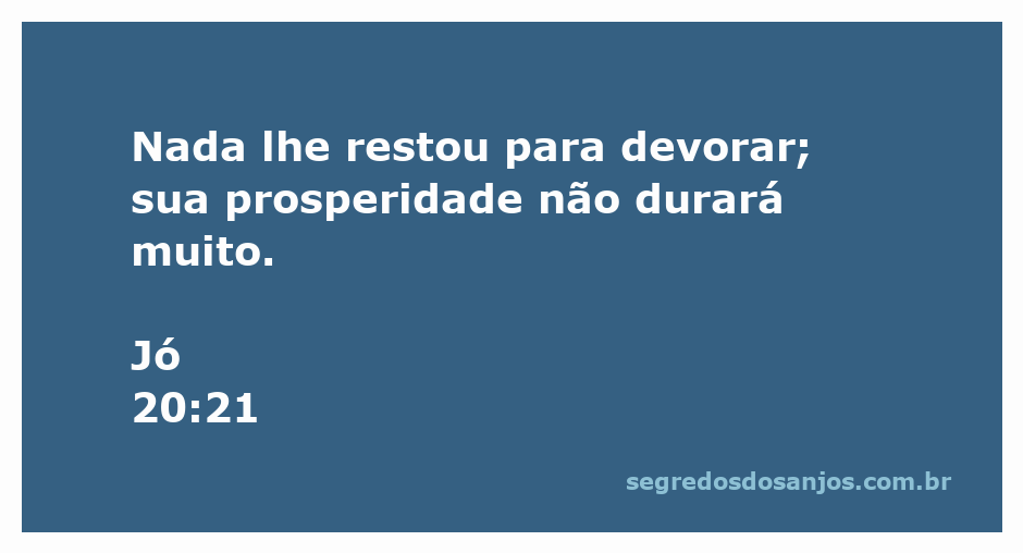 Ilustração do versículo Jó 20:21 que destaca a efemeridade da prosperidade.