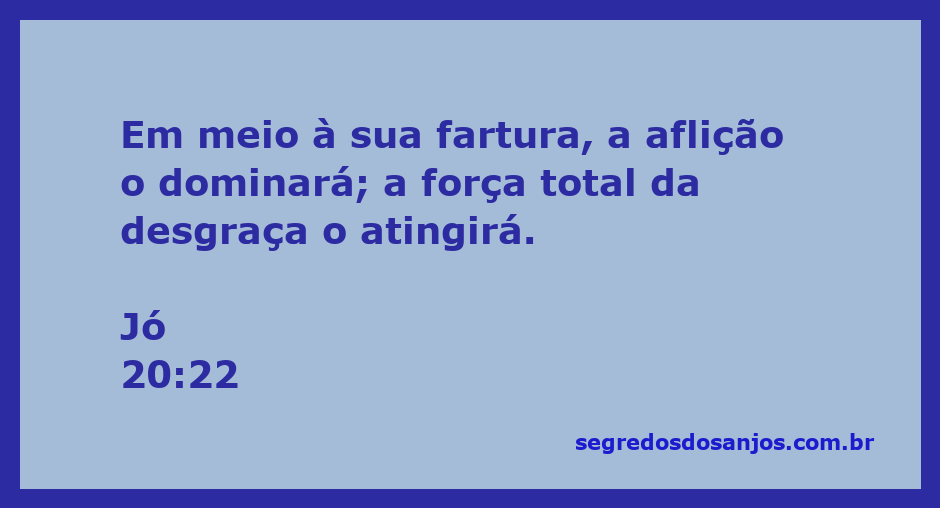Ilustração do versículo Jó 20:22, mostrando a relação entre fartura e aflição.
