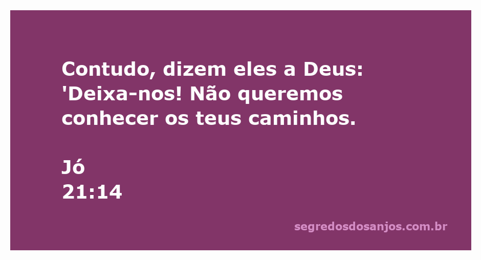 Imagem que representa o versículo de Jó 21:14, destacando a rejeição dos caminhos de Deus.
