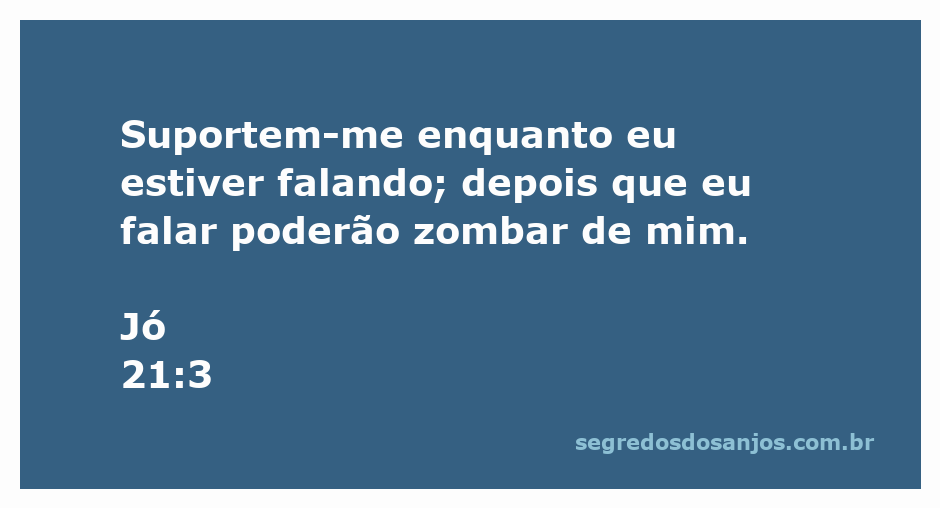 Jó pedindo atenção enquanto compartilha seus pensamentos sobre o sofrimento e a zombaria.