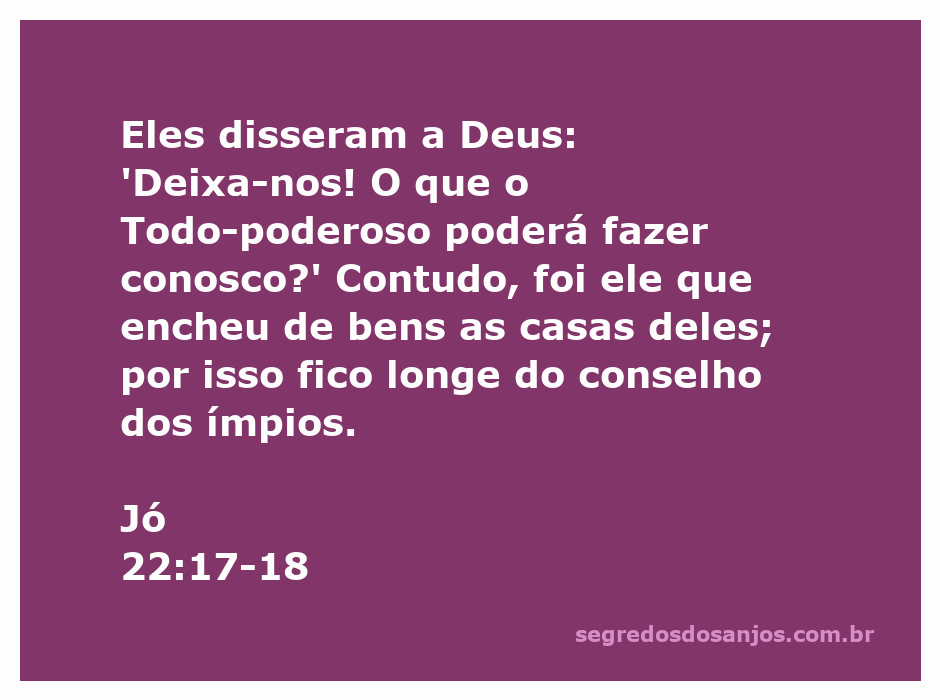 Imagem representando a passagem de Jó 22:17-18, com destaque para a relação entre Deus e a prosperidade dos ímpios.