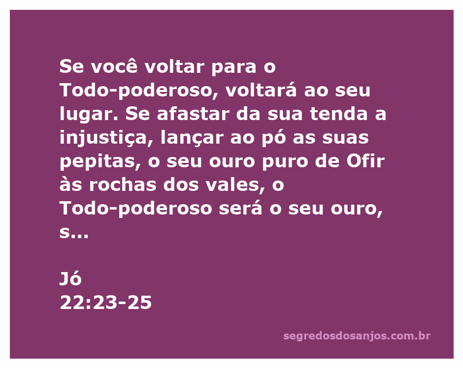 Imagem representativa da passagem bíblica Jó 22:23-25, mostrando a importância de retornar ao Todo-poderoso e abandonar a injustiça.