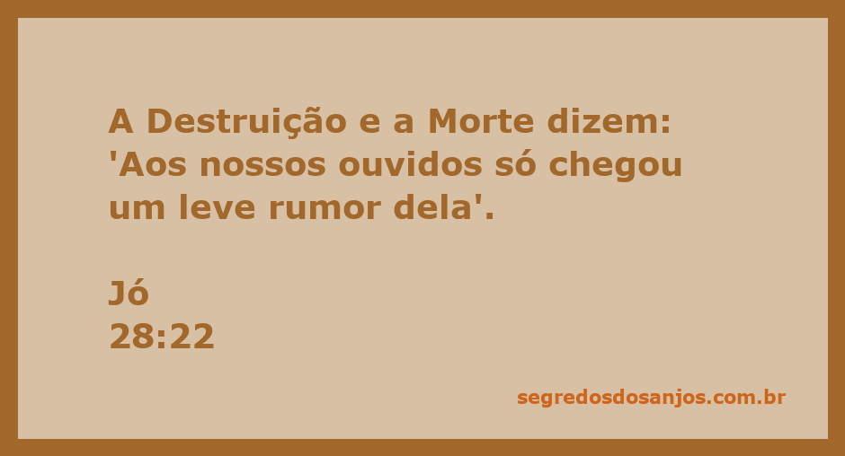Imagem representativa da passagem bíblica Jó 28:22, onde a Destruição e a Morte falam sobre o rumor da sabedoria.
