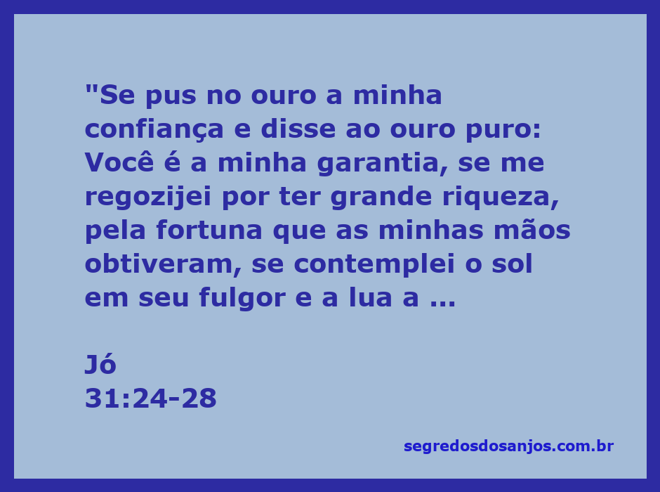 Versículo de Jó 31:24-28 refletindo sobre a confiança no ouro e a infidelidade a Deus.