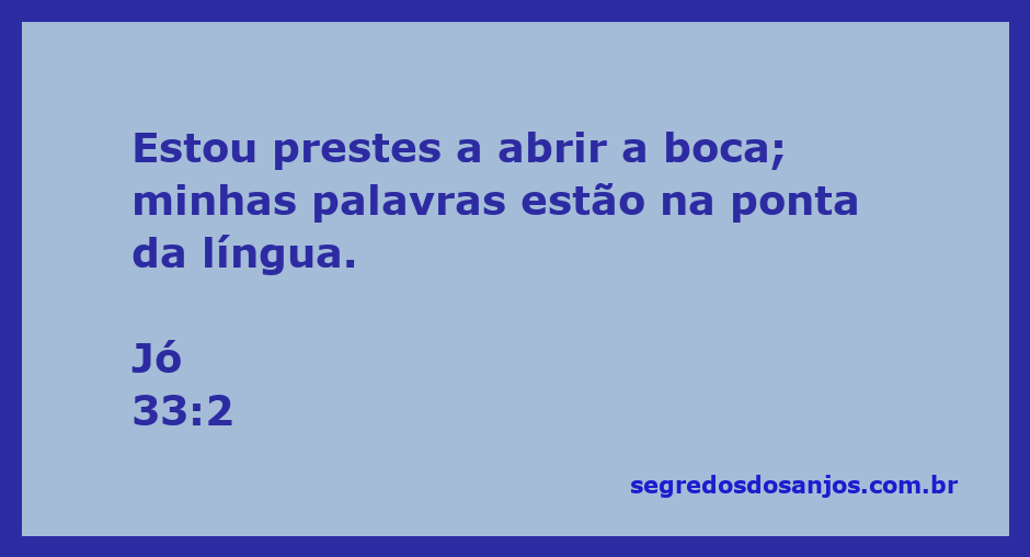 Imagem representativa de Jó 33:2, com a frase 'Estou prestes a abrir a boca; minhas palavras estão na ponta da língua.' em destaque.