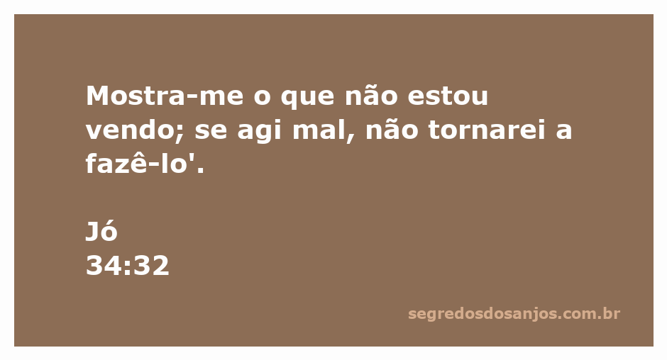 Homem buscando sabedoria e compreensão sobre suas ações, inspirado pelo versículo de Jó 34:32.