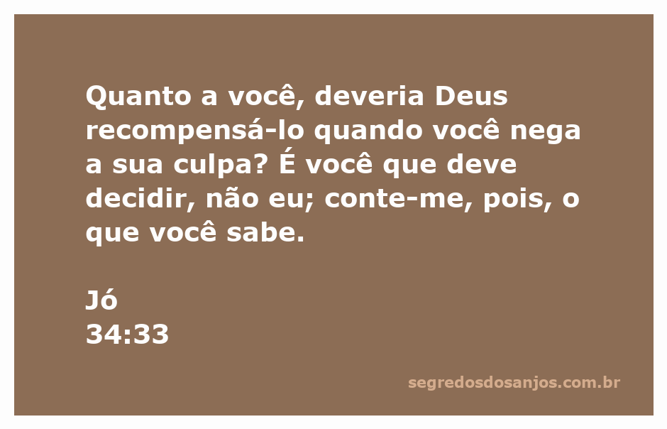 Imagem representativa do versículo Jó 34:33, refletindo sobre a responsabilidade pessoal e a negação de culpa.