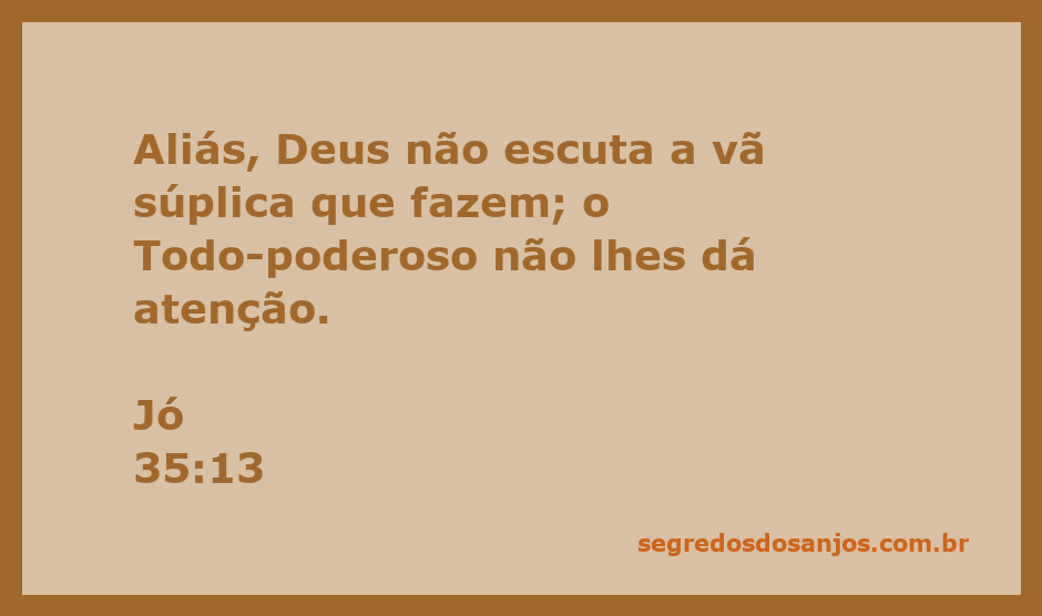 Imagem representativa do versículo Jó 35:13, enfatizando a ideia de que Deus não escuta súplicas vazias.