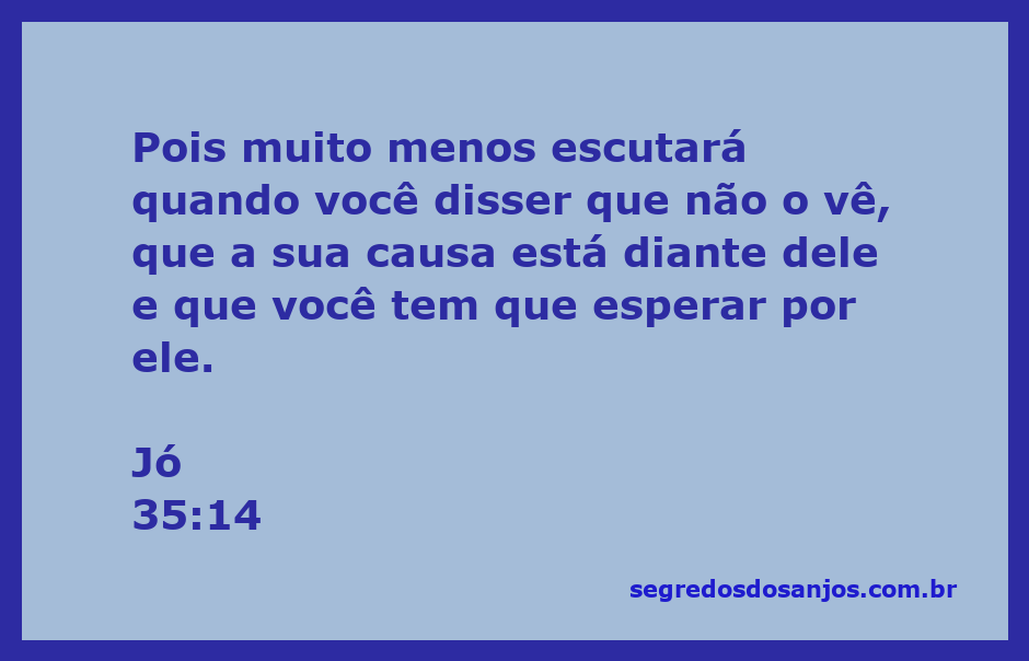 Ilustração do versículo Jó 35:14, destacando a espera e a confiança em Deus mesmo quando não O vemos.