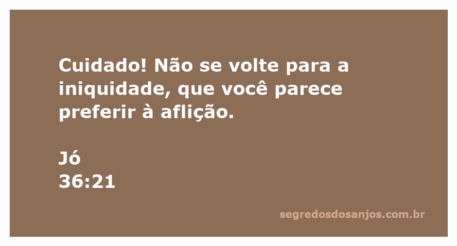 Ilustração do versículo Jó 36:21 que adverte contra a iniquidade em vez da aflição.