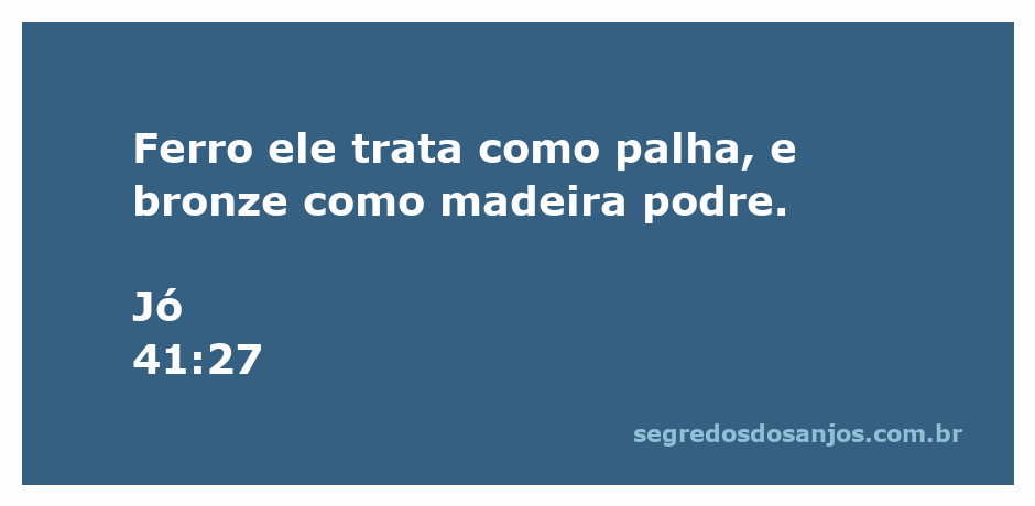 Imagem ilustrativa de Jó 41:27, mostrando a força e poder de Deus sobre os materiais mais resistentes.