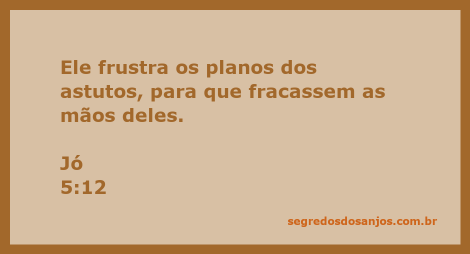 Imagem representativa da passagem de Jó 5:12, simbolizando a frustração dos planos dos astutos.