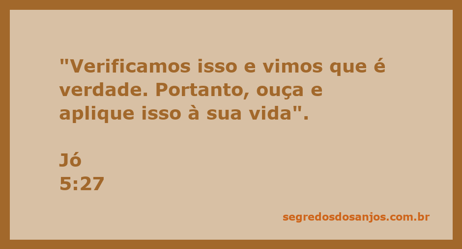 Imagem inspiradora com a citação de Jó 5:27, destacando a importância de ouvir e aplicar a verdade.