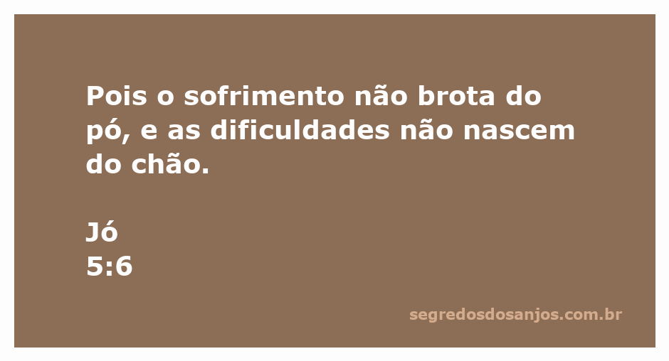 Ilustração do versículo Jó 5:6, refletindo sobre a origem do sofrimento e das dificuldades.