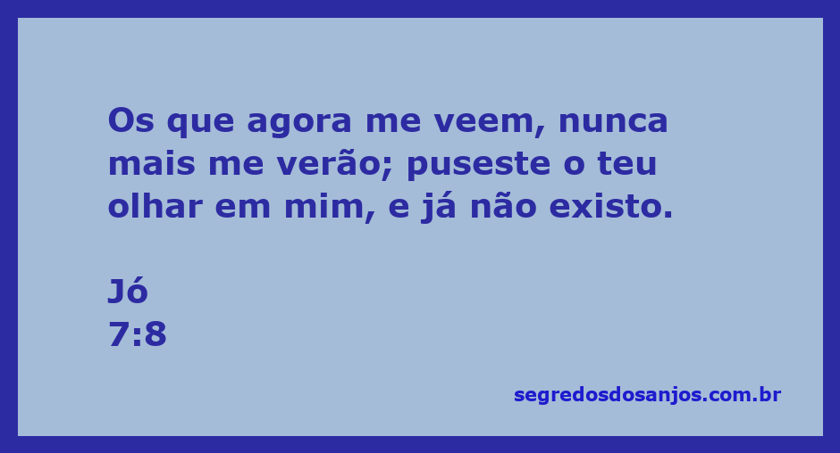 Imagem representativa do versículo Jó 7:8, refletindo a transitoriedade da vida e a percepção das pessoas.