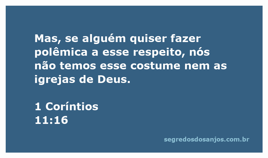 Versículo de 1 Coríntios 11:16 sobre costumes nas igrejas de Deus.