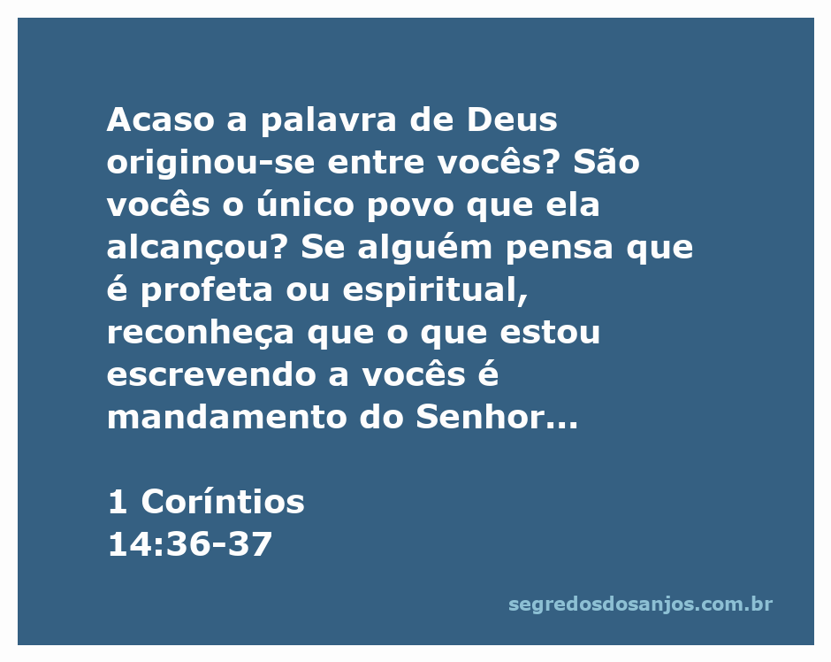 Versículo de 1 Coríntios 14:36-37 com questionamento sobre a origem da palavra de Deus e a autenticidade dos profetas.