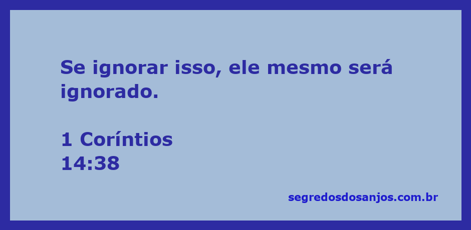 Versículo de 1 Coríntios 14:38, ressaltando a importância da obediência na fé.