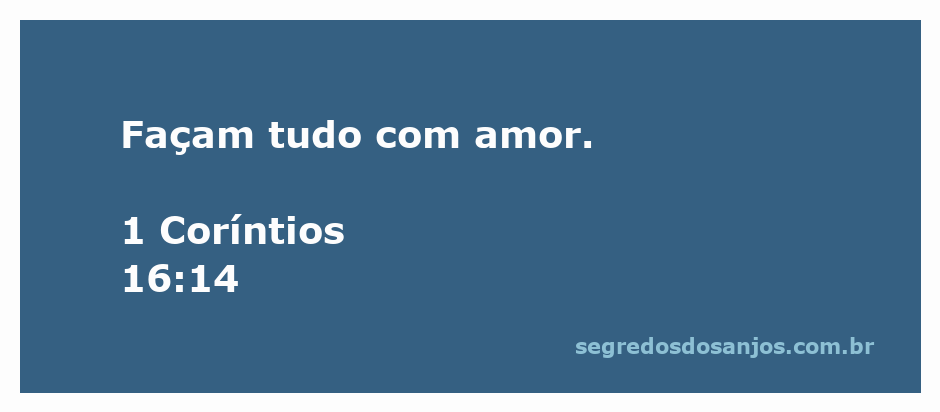 Imagem inspiradora com a frase 'Façam tudo com amor' de 1 Coríntios 16:14 em um fundo sereno.