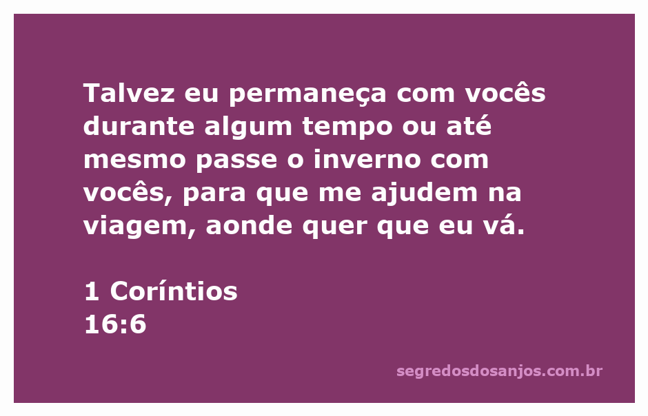 Apostolo Paulo expressando sua intenção de visitar os Coríntios e receber ajuda em sua jornada.