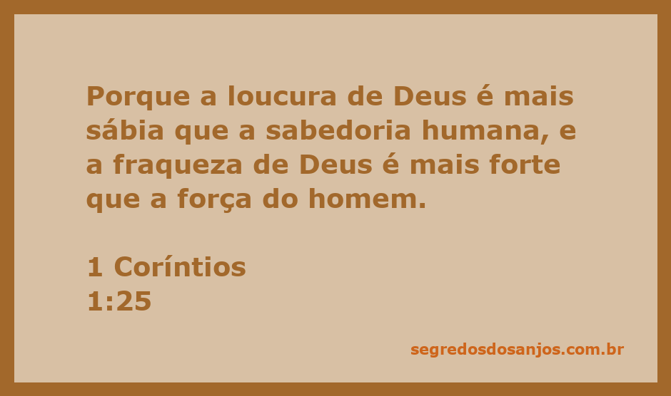 A imagem representa 1 Coríntios 1:25, destacando a sabedoria divina em contraste com a sabedoria humana.