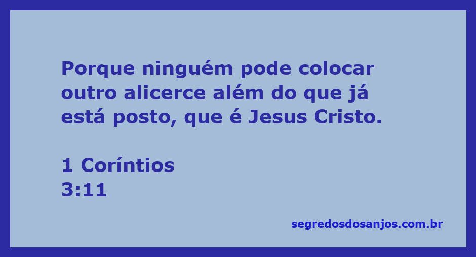 Versículo de 1 Coríntios 3:11 sobre Jesus Cristo como o alicerce da fé