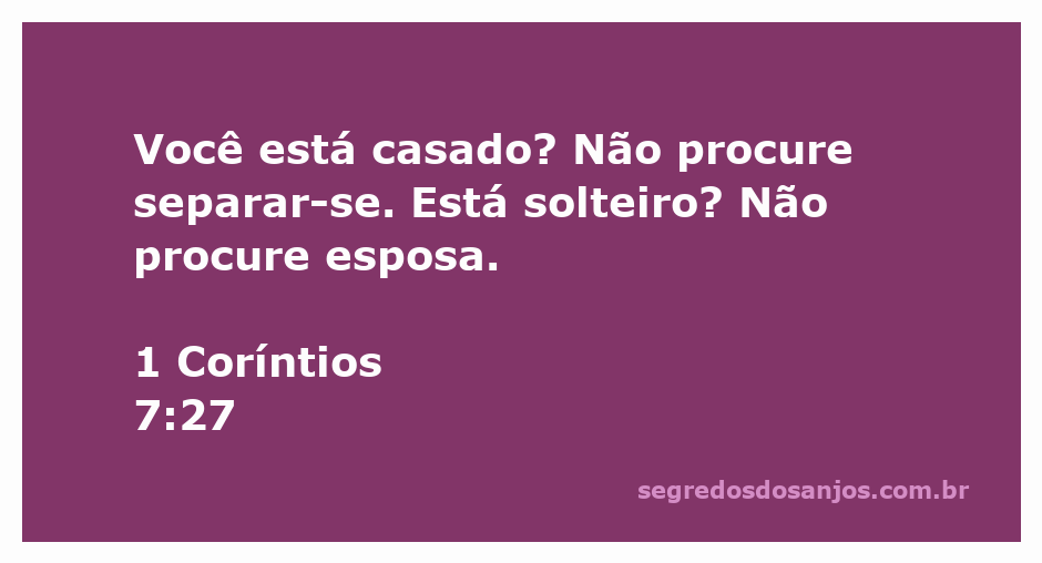 Ilustração do versículo 1 Coríntios 7:27 sobre o estado civil e a busca por relacionamentos.