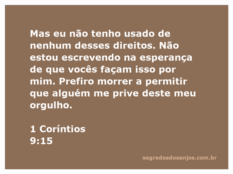 A imagem ilustra o versículo 1 Coríntios 9:15, enfatizando a independência e o orgulho do apóstolo Paulo em sua missão.