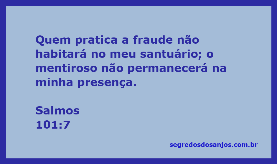 Uma representação artística do Salmo 101:7, enfatizando a rejeição da fraude e da mentira no santuário.