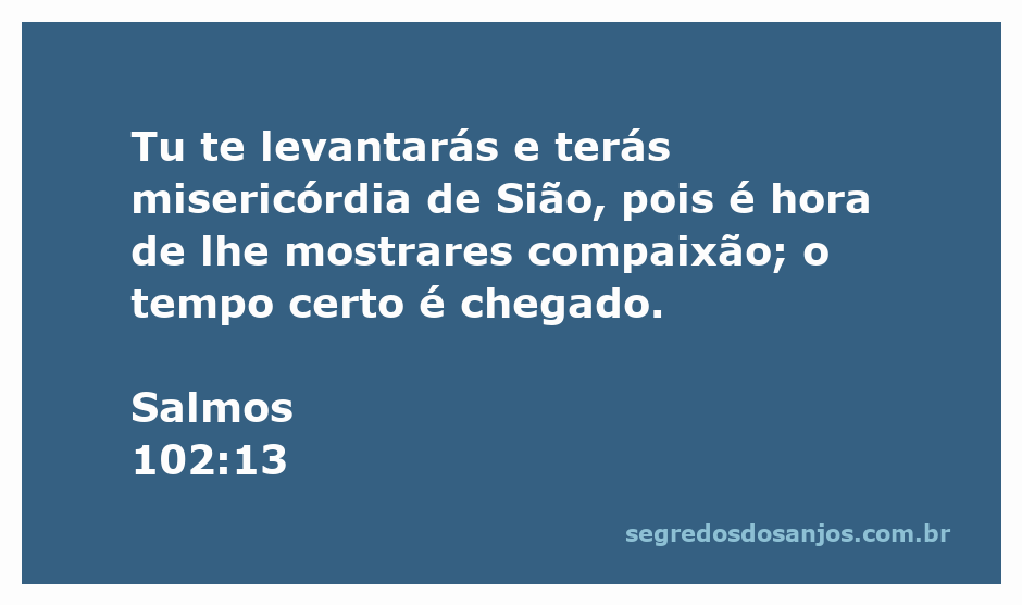 Ilustração de Salmos 102:13 representando a misericórdia divina sobre Sião.
