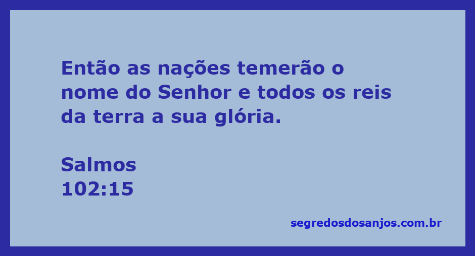 Versículo bíblico Salmos 102:15 destacando o temor das nações pelo nome do Senhor.