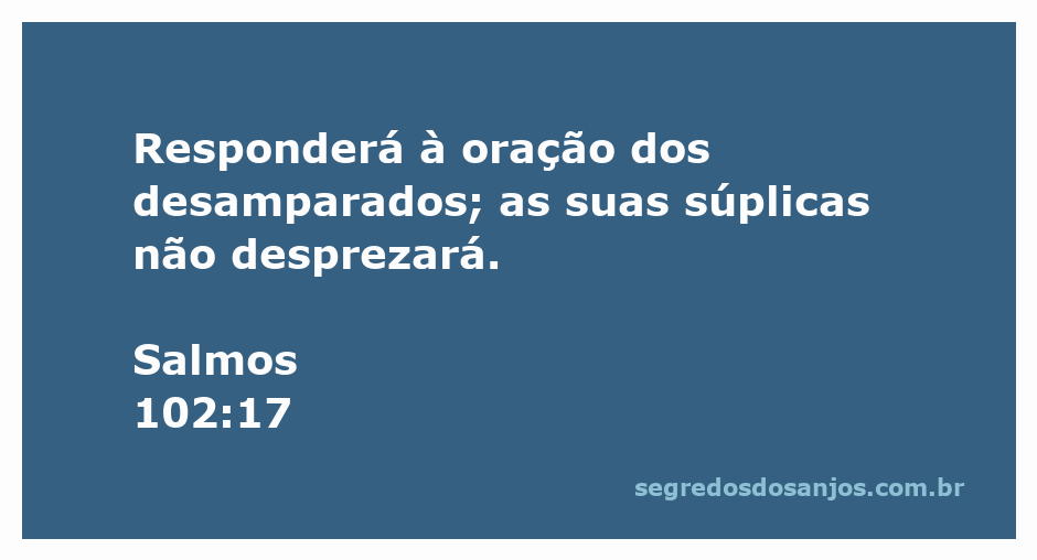 Ilustração de Salmos 102:17, representando a esperança e a resposta divina às orações dos desamparados.