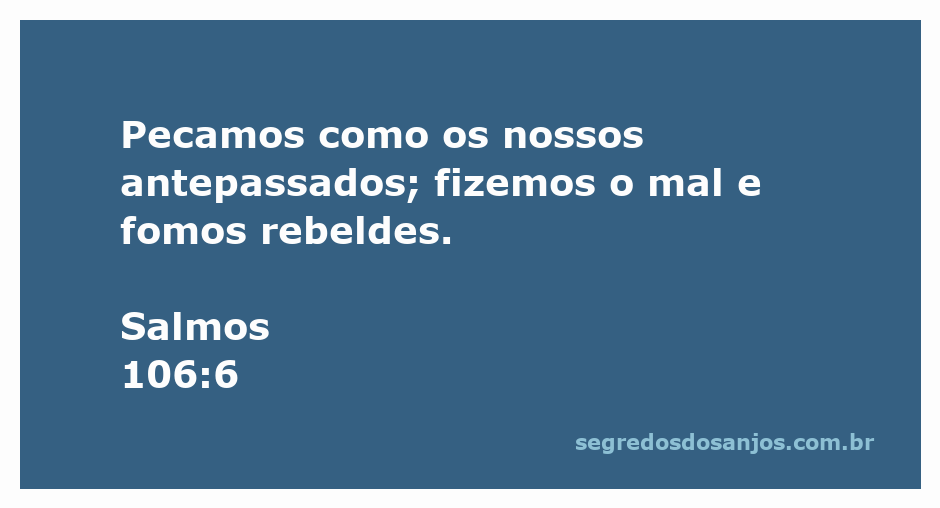 Imagem representativa do versículo Salmos 106:6, refletindo sobre o pecado e a rebeldia dos antepassados.