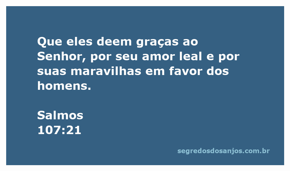 Uma imagem que representa a gratidão a Deus, com a citação de Salmos 107:21 destacando seu amor leal e maravilhas.