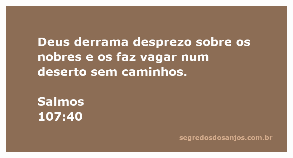 Imagem que representa a mensagem de Salmos 107:40, mostrando o desprezo de Deus pelos nobres e sua jornada por um deserto sem caminhos.